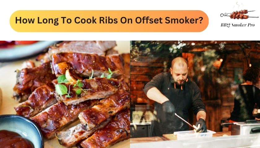 how long to cook ribs on offset smoker